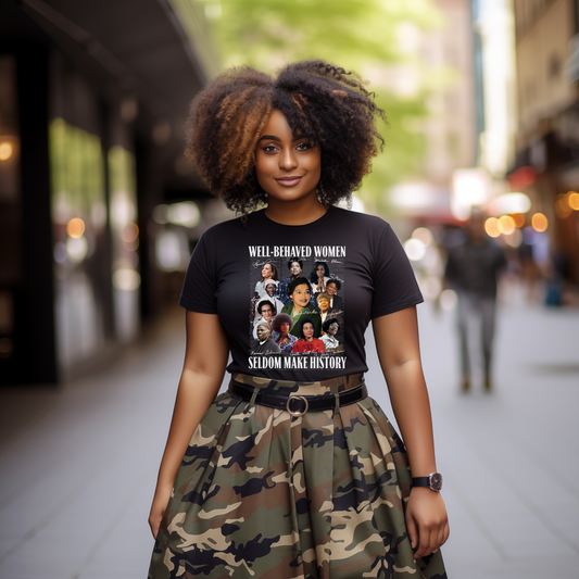 Well-Behaved women Seldom Make History